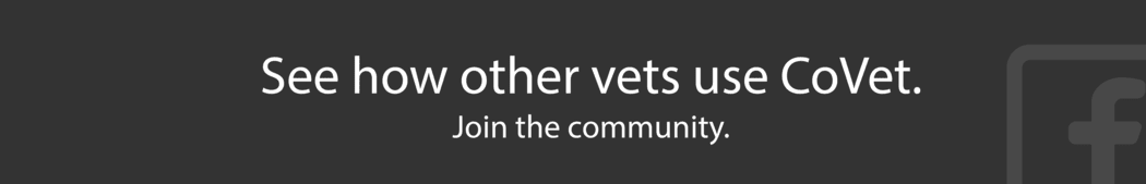 See how other vets use CoVet. Join the community.